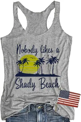 Women Nobody Likes A Shady Beach Tank Top